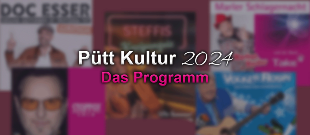 Das Programm der Pütt Kultur 2024 von Bauer Südfeld in der Gesamtübersicht